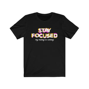 Stay Focused - My Money Is Coming Premium T-Shirt